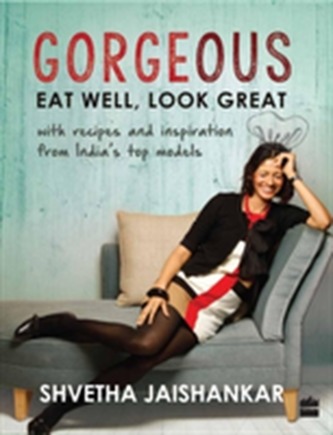 Gorgeous: Eat Well, Look Great