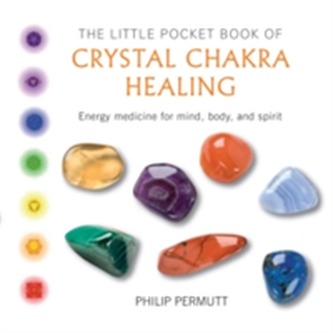 The Little Pocket Book of Crystal Chakra Healing