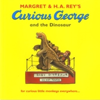 Curious George and the Dinosaur Curious George and the Dinosaur
