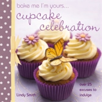 Bake Me, I'm Yours...Cupcake Celebration