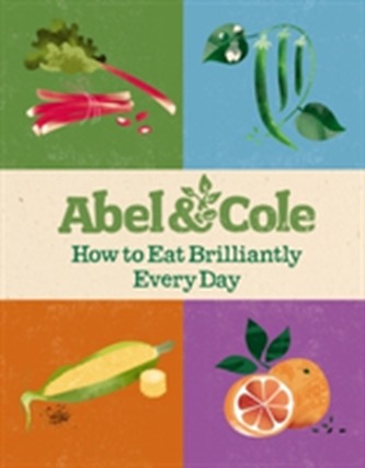 How to Eat Brilliantly Every Day How to Eat Brilliantly Every Day