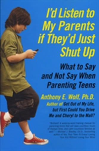 I'd Listen to My Parents If They'd Just Shut Up