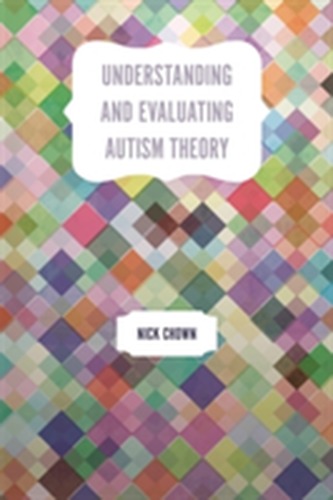 Understanding and Evaluating Autism Theory