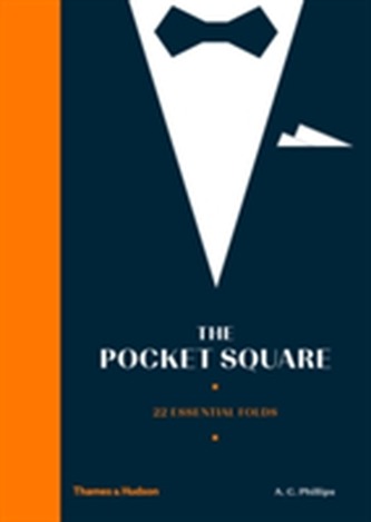 Pocket Square: 22 Essential Folds