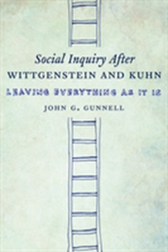Social Inquiry After Wittgenstein and Kuhn