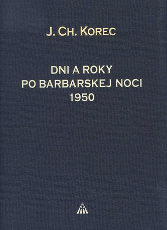 Dni a roky po barbarskej noci 1950 Dni a roky po barbarskej noci 1950