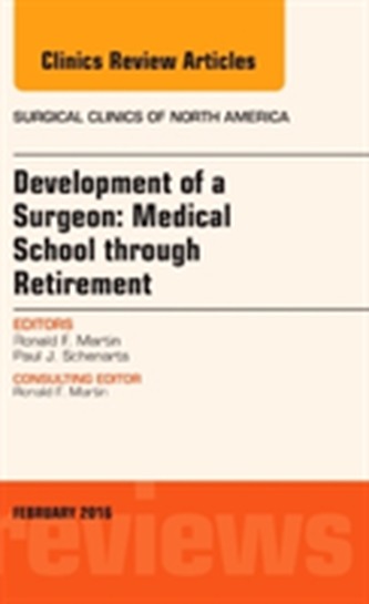 Development of a Surgeon: Medical School through Retirement, An Issue of Surgical Clinics of North America