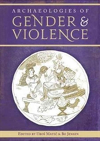 Archaeologies of Gender and Violence Archaeologies of Gender and Violence