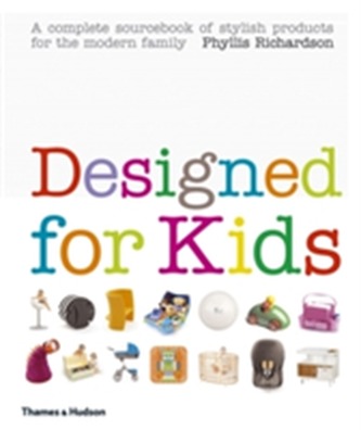Designed for Kids: A Complete Sourcebook of Stylish Products