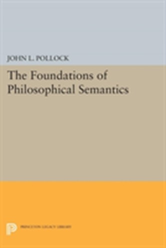 The Foundations of Philosophical Semantics