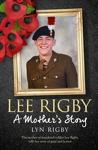 Lee Rigby: A Mother's Story