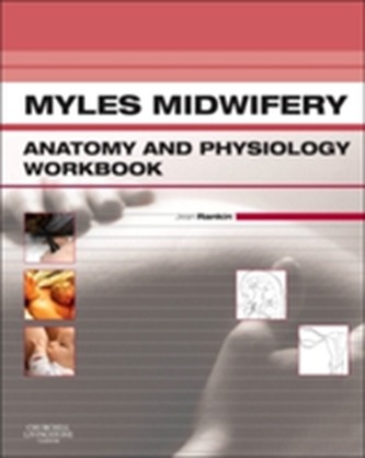 Myles Midwifery Anatomy & Physiology Workbook Myles Midwifery Anatomy & Physiology Workbook