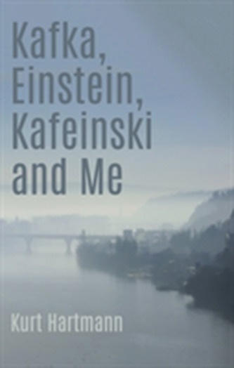 Kafka, Einstein, Kafeinski and Me Kafka, Einstein, Kafeinski and Me