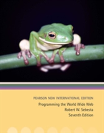 Programming the World Wide Web: Pearson New International Edition