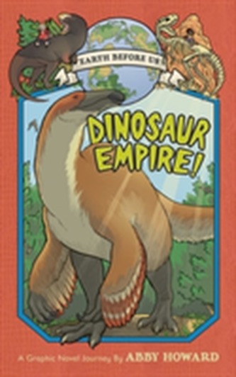 Dinosaur Empire! (Earth Before Us #1) Dinosaur Empire! (Earth Before Us #1)