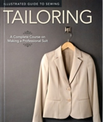 Illustrated Guide to Sewing: Tailoring