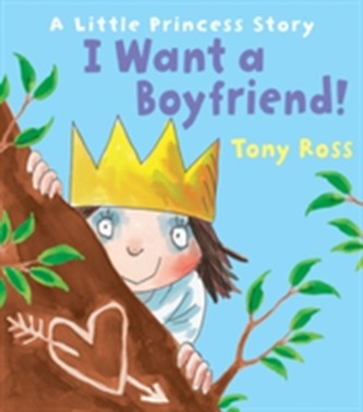 I Want a Boyfriend! (Little Princess) I Want a Boyfriend! (Little Princess)