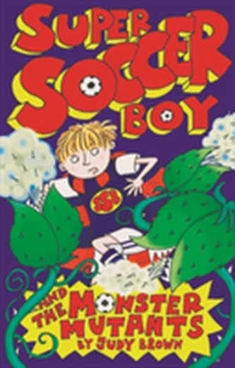Super Soccer Boy and the Monster Mutants