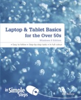 Laptop & Tablet Basics for the Over 50s Windows 8 edition In Simple Steps