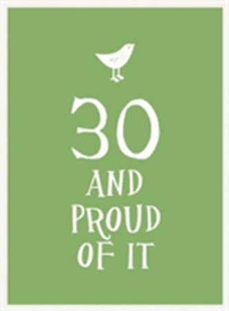 30 and Proud of It