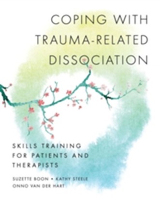 Coping with Trauma-Related Dissociation Coping with Trauma-Related Dissociation