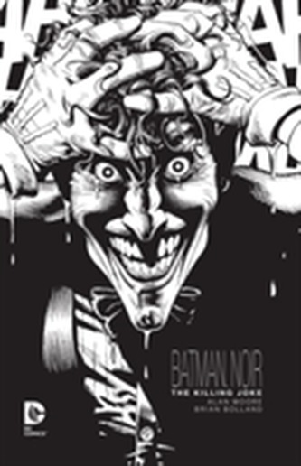 Batman Noir The Killing Joke Batman Noir The Killing Joke