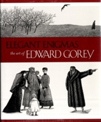 Elegant Enigmas the Art of Edward Gorey A160