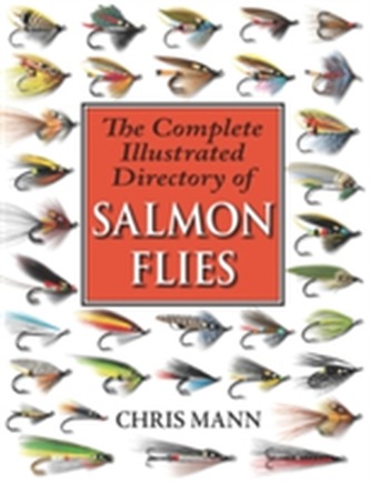 The Complete Illustrated Directory of Salmon Flies