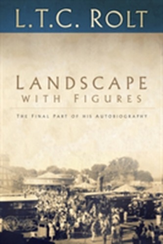 Landscape with Figures: The Final Part of his Autobiography