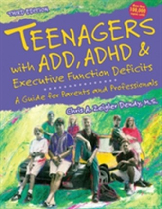 Teenagers with ADD, ADHD and Executive Function Deficits