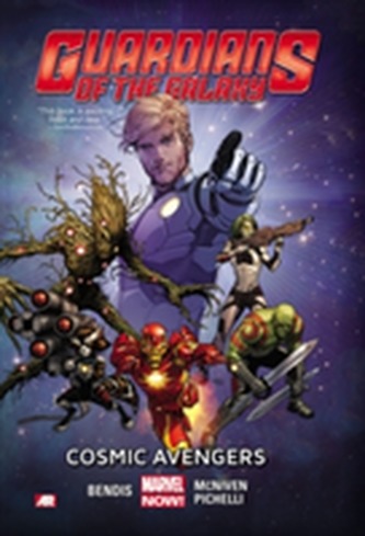 Guardians Of The Galaxy Volume 1: Cosmic Avengers (marvel Now)