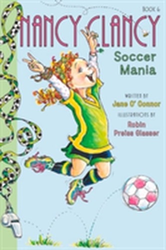 Fancy Nancy: Nancy Clancy, Soccer Mania Fancy Nancy: Nancy Clancy, Soccer Mania