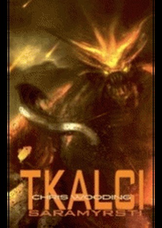 Tkalci saramyrští : [Kniha 1.] (Chris Wooding, 2006)