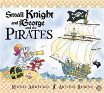 Small Knight and George: Small Knight and George and the Pirates