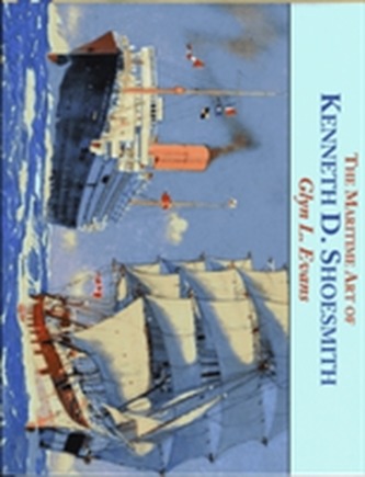 The Maritime Art of Kenneth D. Shoesmith