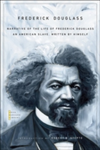 Narrative of the Life of Frederick Douglass Narrative of the Life of Frederick Douglass
