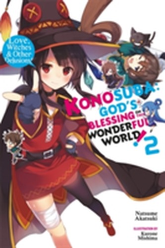 Konosuba: God's Blessing on This Wonderful World!, Vol. 2 (light novel) Konosuba: God's Blessing on This Wonderful World!, Vol. 2 (light novel)
