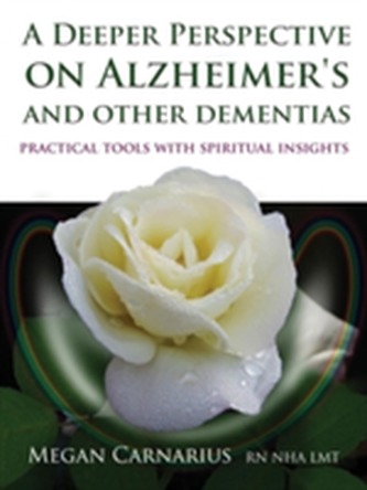 A Deeper Perspective on Alzheimer's and other Dementias