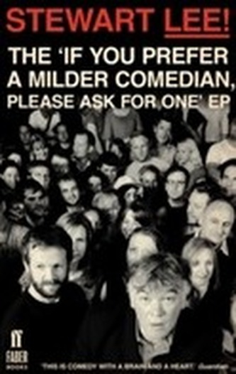 Stewart Lee! The 'If You Prefer a Milder Comedian Please Ask For One' EP