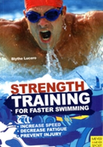 Strength Training for Faster Swimming Strength Training for Faster Swimming