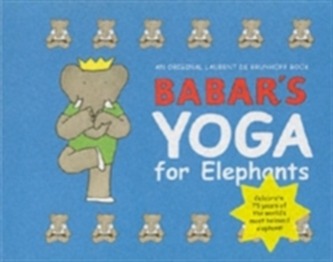 Babar's Yoga for Elephants (Small Edition)