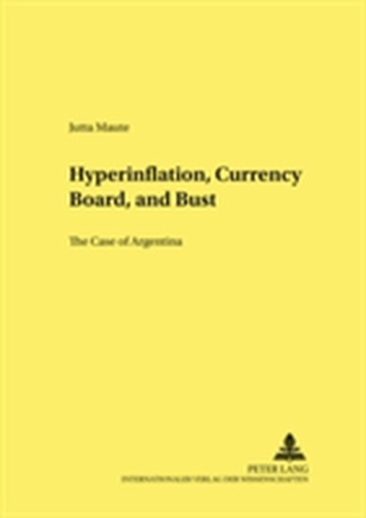 Hyperinflation, Currency Board, and Bust