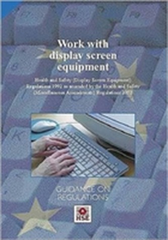 Work with display screen equipment: Health and Safety (Display Screen Equipment) Regulations 1992 as amended by the Heal