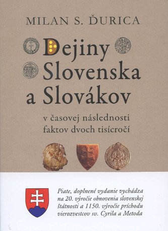 Dejiny Slovenska a Slovákov v časovej následnosti faktov dvoch tisícročí (Milan Stanislav Ďurica, 2013)