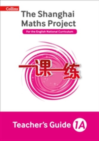 The Shanghai Maths Project Teacher's Guide Year 1A