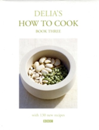 Delia's How To Cook: Book Three Delia's How To Cook: Book Three