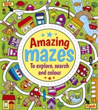 Amazing Mazes to Explore, Search and Colour Amazing Mazes to Explore, Search and Colour