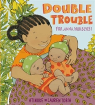 Double Trouble for Anna Hibiscus!