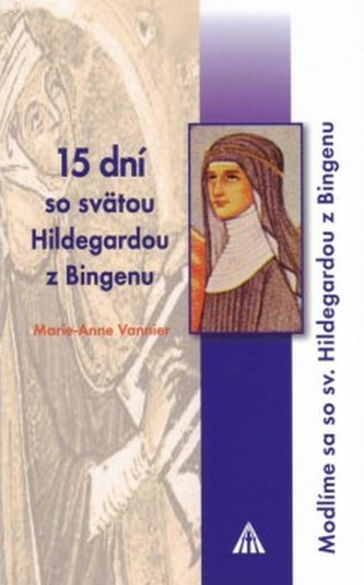 15 dní so sv. Hildegardou z Bingenu 15 dní so sv. Hildegardou z Bingenu