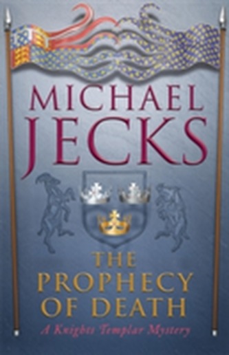 The Prophecy of Death (Knights Templar Mysteries 25)